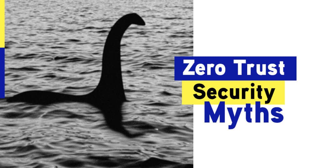 Zero trust myths social ad showing the lochness monster
